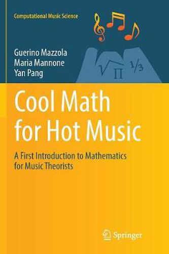 Cover image for Cool Math for Hot Music: A First Introduction to Mathematics for Music Theorists