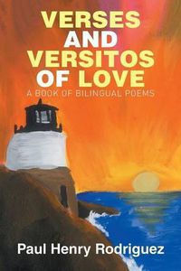 Cover image for Verses and Versitos of Love: A Book of Bilingual Poems