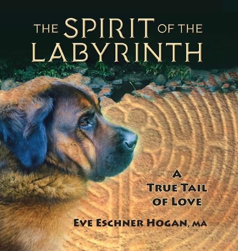 Cover image for The Spirit of the Labyrinth: A True Tail of Love