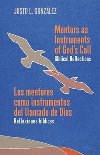 Cover image for Mentors as Instruments of God's Call / Los mentores como instrumentos del llamado de Dios: Biblical Reflections / Reflexiones biblicas