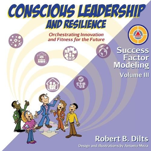 Cover image for Success Factor Modeling, Volume III: Conscious Leadership and Resilience: Orchestrating Innovation and Fitness for the Future