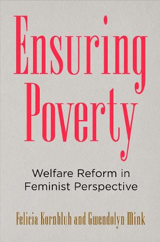 Cover image for Ensuring Poverty: Welfare Reform in Feminist Perspective