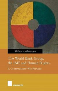 Cover image for The World Bank Group, the IMF and Human Rights: A Contextualised Way Forward