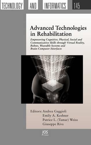 Cover image for Advanced Technologies in Rehabilitation: Empowering Cognitive, Physical, Social and Communicative Skills Through Virtual Reality, Robots, Wearable Systems and Brain-computer Interfaces