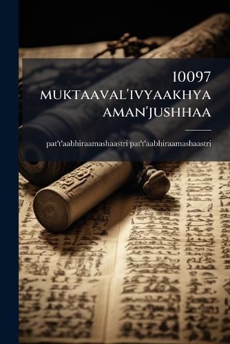 Cover image for 10097 Muktaaval'ivyaakhyaaman'jushhaa