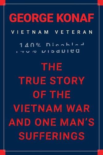 Cover image for The True Story of the Vietnam War and One Man's Sufferings