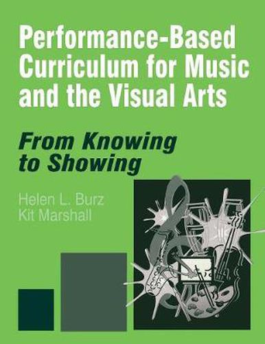 Cover image for Performance-based Curriculum for Music and the Visual Arts: From Knowing to Showing