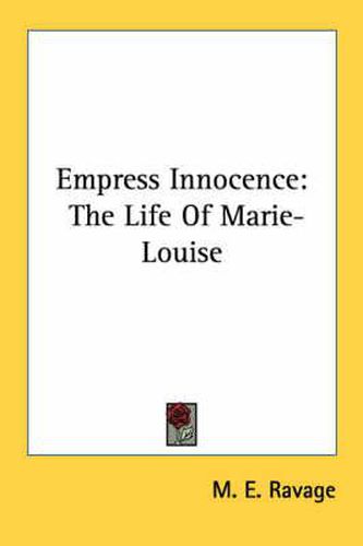 Cover image for Empress Innocence: The Life of Marie-Louise