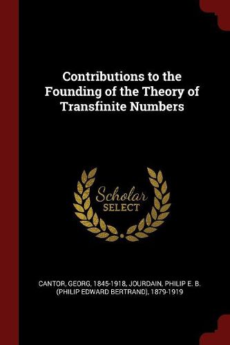 Contributions to the Founding of the Theory of Transfinite Numbers