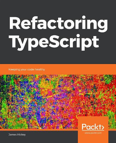 Cover image for Refactoring TypeScript: Keeping your code healthy