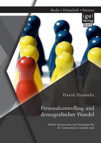 Cover image for Personalcontrolling und demografischer Wandel: Welche Instrumente und Strategien fur Ihr Unternehmen nutzlich sind