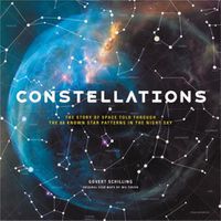 Cover image for Constellations: The Story of Space Told Through the 88 Known Star Patterns in the Night Sky