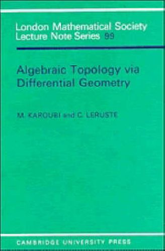 Cover image for Algebraic Topology via Differential Geometry