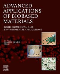 Cover image for Advanced Applications of Biobased Materials: Food, Biomedical, and Environmental Applications