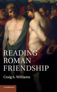 Cover image for Reading Roman Friendship