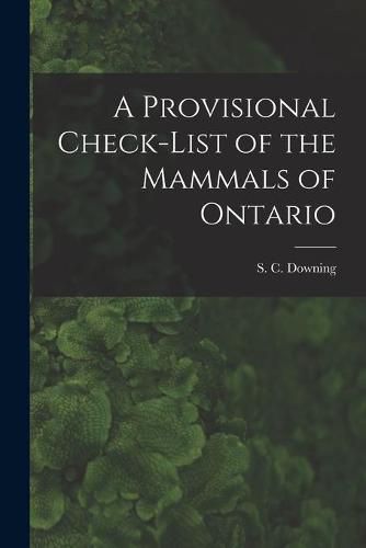 Cover image for A Provisional Check-list of the Mammals of Ontario