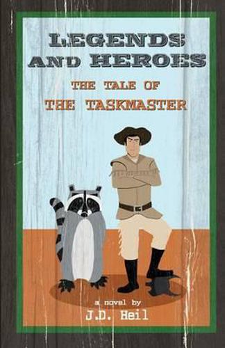 Cover image for Legends and Heroes: the Tale of the Taskmaster