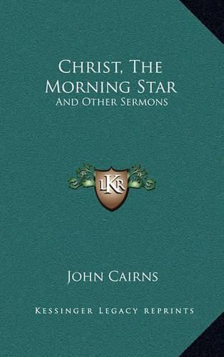 Christ, the Morning Star: And Other Sermons