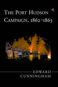 Cover image for The Port Hudson Campaign, 1862-1863