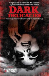 Cover image for Dark Delicacies: Original Tales of Terror and the Macabre by the World's Greatest Horror Writers