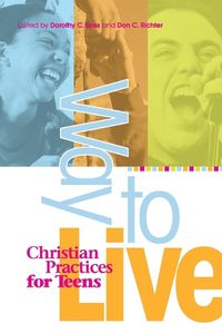 Cover image for Way to Live: Christian Practices for Teens