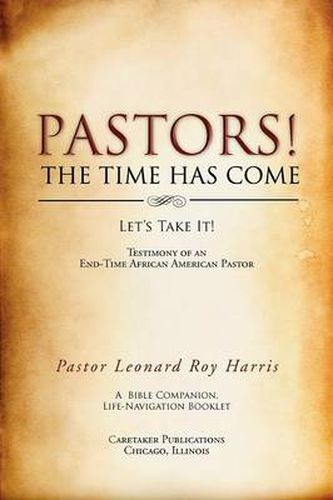 Cover image for Pastors! the Time Has Come: Let's Take It!