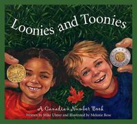 Cover image for Loonies and Toonies: A Canadian Number Book