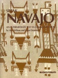 Cover image for Speak Navajo: An Intermediate Text in Communication