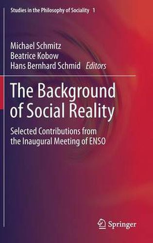 Cover image for The Background of Social Reality: Selected Contributions from the Inaugural Meeting of ENSO