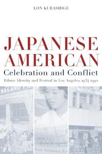 Cover image for Japanese American Celebration and Conflict: A History of Ethnic Identity and Festival, 1934-1990