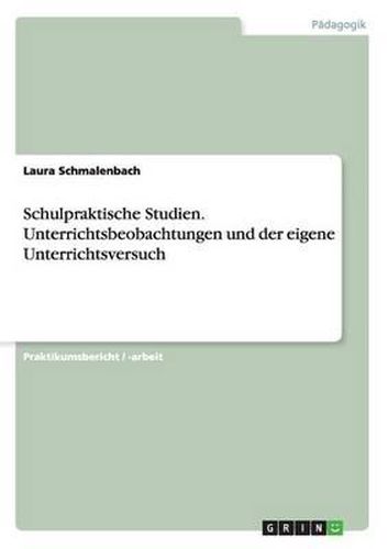 Cover image for Schulpraktische Studien. Unterrichtsbeobachtungen Und Der Eigene Unterrichtsversuch