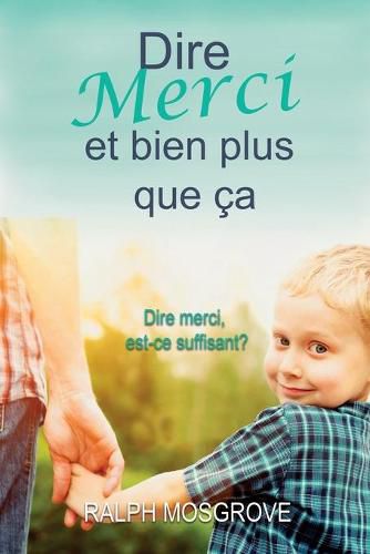 Cover image for Dire merci et bien plus que ca