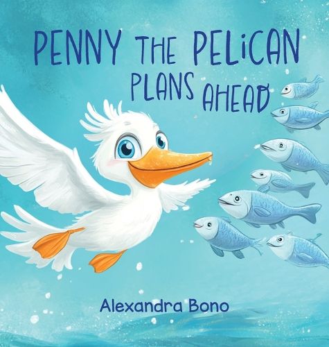 Cover image for Penny the Pelican Plans Ahead