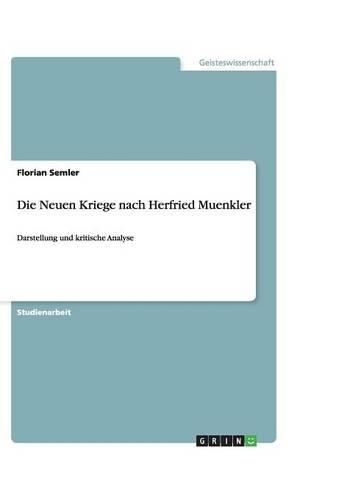 Cover image for Die Neuen Kriege nach Herfried Muenkler: Darstellung und kritische Analyse