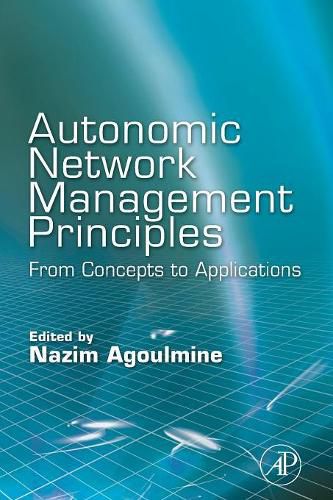 Cover image for Autonomic Network Management Principles: From Concepts to Applications
