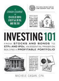 Cover image for Investing 101: From Stocks and Bonds to ETFs and IPOs, an Essential Primer on Building a Profitable Portfolio