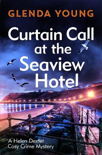 Curtain Call at the Seaview Hotel: The stage is set when a killer strikes in this charming, Scarborough-set cosy crime mystery