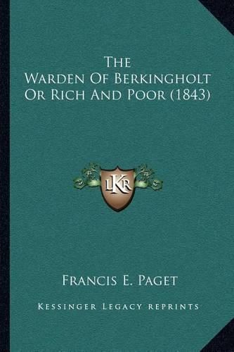 The Warden of Berkingholt or Rich and Poor (1843)