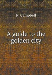 Cover image for A guide to the golden city