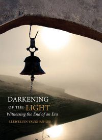 Cover image for Darkening of the Light: Witnessing the End of an Era