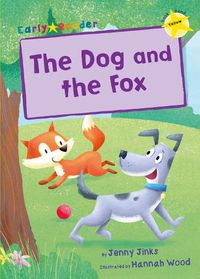 Cover image for The Dog and the Fox: (Yellow Early Reader)