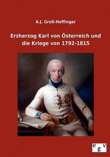 Cover image for Erzherzog Karl Von Osterreich Und Die Kriege Von 1792-1815