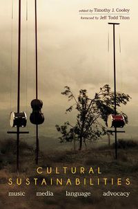 Cover image for Cultural Sustainabilities: Music, Media, Language, Advocacy