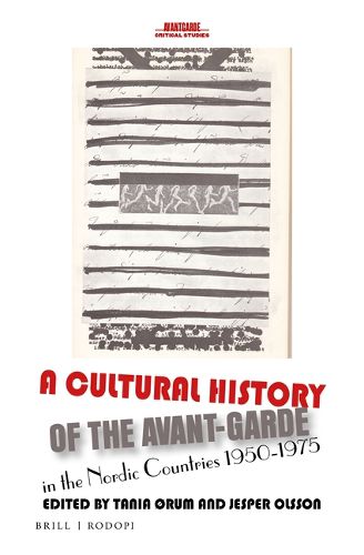 Cover image for A Cultural History of the Avant-Garde in the Nordic Countries 1950-1975