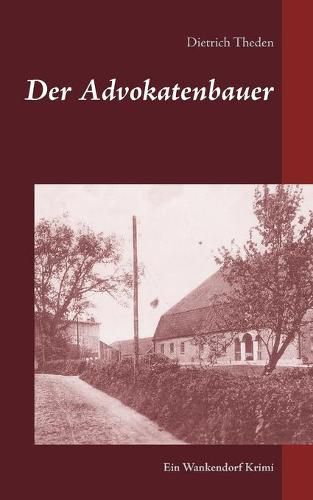 Cover image for Der Advokatenbauer: Ein Wankendorf Krimi