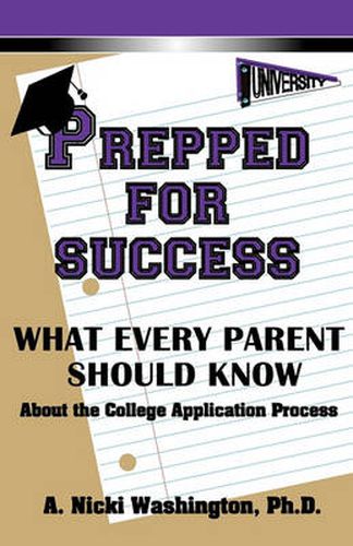 Cover image for Prepped for Success: What Every Parent Should Know about the College Application Process