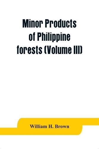 Cover image for Minor products of Philippine forests (Volume III)