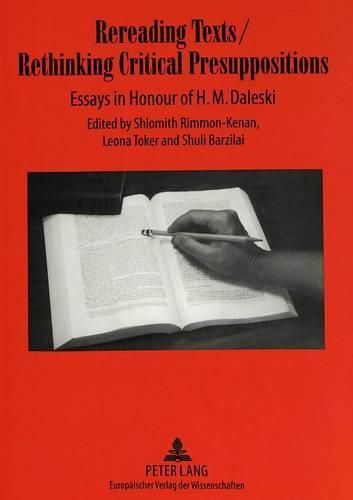 Cover image for Rereading Texts/Rethinking Critical Presuppositions: Essays in Honour of H.M.Daleski