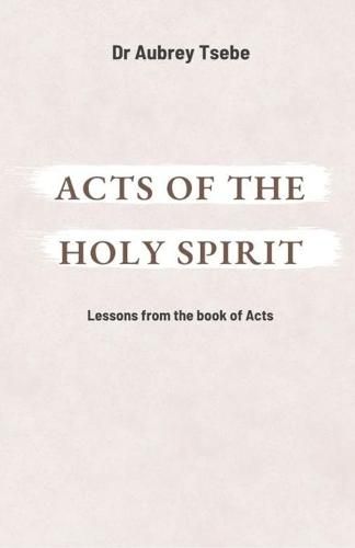 Cover image for Acts of the Holy Spirit: Lessons from the book of Acts