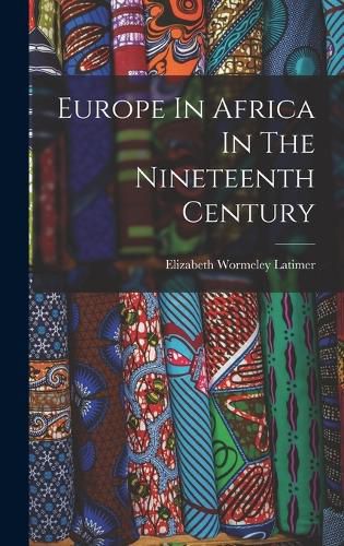 Cover image for Europe In Africa In The Nineteenth Century